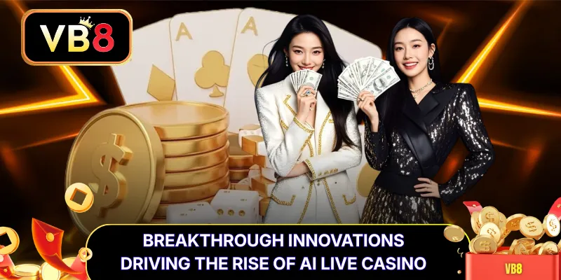 Breakthrough Innovations Driving the Rise of AI Live Casino