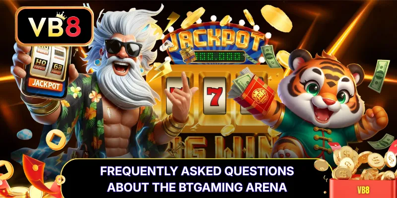 Frequently Asked Questions About the BTGaming Arena