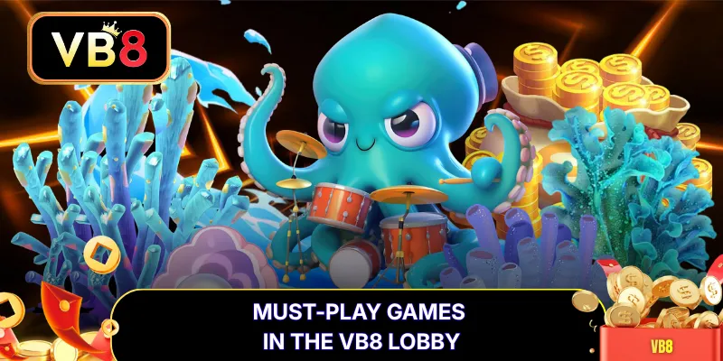 Must-play games in the VB8 lobby
