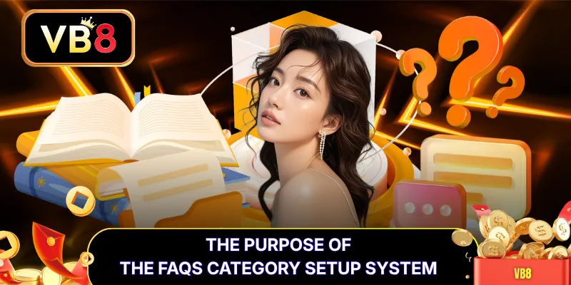 The purpose of the Faqs category setup system